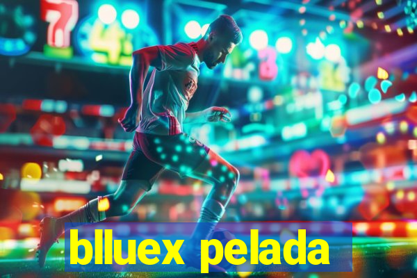 blluex pelada